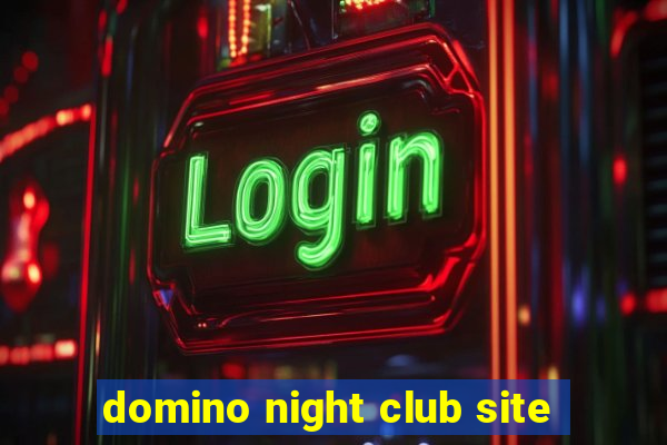 domino night club site